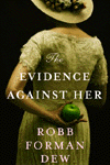 The Evidence Against Her